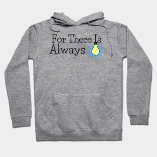 For There Is Always Light Hoodie